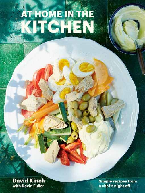 Title details for At Home in the Kitchen by David Kinch - Available